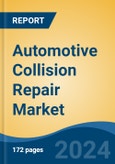 Automotive Collision Repair Market - Global Industry Size, Share, Trends, Opportunity, and Forecast, 2019-2029F- Product Image