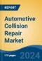 Automotive Collision Repair Market - Global Industry Size, Share, Trends, Opportunity, and Forecast, 2019-2029F - Product Image