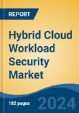 Hybrid Cloud Workload Security Market - Global Industry Size, Share, Trends, Opportunity, and Forecast, 2019-2029F- Product Image