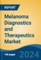 Melanoma Diagnostics and Therapeutics Market - Global Industry Size, Share, Trends, Opportunity, and Forecast, 2019-2029F - Product Image