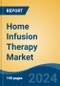 Home Infusion Therapy Market - Global Industry Size, Share, Trends, Opportunity, and Forecast, 2019-2029F - Product Thumbnail Image