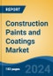 Construction Paints and Coatings Market - Global Industry Size, Share, Trends, Opportunity, and Forecast, 2019-2029F - Product Image