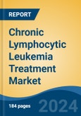 Chronic Lymphocytic Leukemia Treatment Market - Global Industry Size, Share, Trends, Opportunity, and Forecast, 2019-2029F- Product Image