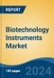 Biotechnology Instruments Market - Global Industry Size, Share, Trends, Opportunity, and Forecast, 2019-2029F - Product Image
