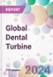 Global Dental Turbine Market Analysis & Forecast to 2024-2034: Market By Product; By Turbine Speed; By Application; By End-user; and By Region - Product Image