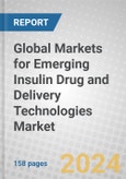 Global Markets for Emerging Insulin Drug and Delivery Technologies: Focus on Syringes and Vials- Product Image