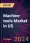 Machine tools Market in US 2024-2028 - Product Thumbnail Image