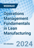Operations Management Fundamentals in Lean Manufacturing - Webinar (Recorded)- Product Image