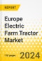 Europe Electric Farm Tractor Market: Analysis and Forecast, 2023-2028 - Product Thumbnail Image