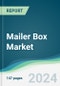 Mailer Box Market - Forecasts from 2024 to 2029 - Product Thumbnail Image