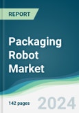 Packaging Robot Market - Forecasts from 2024 to 2029- Product Image