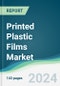 Printed Plastic Films Market - Forecasts from 2024 to 2029 - Product Image