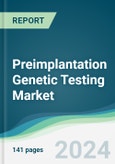 Preimplantation Genetic Testing Market - Forecasts from 2024 to 2029- Product Image