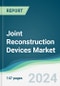 Joint Reconstruction Devices Market - Forecasts from 2024 to 2029 - Product Thumbnail Image
