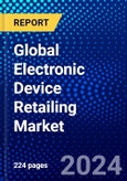 Global Electronic Device Retailing Market (2023-2028) Competitive Analysis, Impact of Economic Slowdown & Impending Recession, Ansoff Analysis- Product Image
