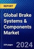 Global Brake Systems & Components Market (2023-2028) Competitive Analysis, Impact of Economic Slowdown & Impending Recession, Ansoff Analysis- Product Image