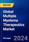 Global Multiple Myeloma Therapeutics Market (2023-2028) Competitive Analysis, Impact of Covid-19, Ansoff Analysis - Product Image