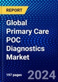 Global Primary Care POC Diagnostics Market (2023-2028) Competitive Analysis, Impact of Covid-19, Ansoff Analysis- Product Image