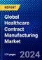 Global Healthcare Contract Manufacturing Market (2023-2028) Competitive Analysis, Impact of Covid-19, Ansoff Analysis - Product Thumbnail Image