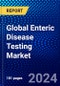Global Enteric Disease Testing Market (2023-2028) Competitive Analysis, Impact of Covid-19, Ansoff Analysis - Product Image