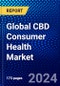 Global CBD Consumer Health Market (2023-2028) Competitive Analysis, Impact of Covid-19, Ansoff Analysis - Product Image