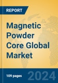 Magnetic Powder Core Global Market Insights 2024, Analysis and Forecast to 2029, by Manufacturers, Regions, Technology, Application, Product Type- Product Image