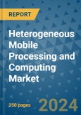 Heterogeneous Mobile Processing and Computing Market - Global Industry Analysis, Size, Share, Growth, Trends, and Forecast 2031 - By Product, Technology, Grade, Application, End-user, Region- Product Image