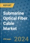 Submarine Optical Fiber Cable Market - Global Industry Analysis, Size, Share, Growth, Trends, and Forecast 2031 - By Product, Technology, Grade, Application, End-user, Region - Product Image