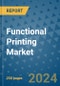 Functional Printing Market - Global Industry Analysis, Size, Share, Growth, Trends, and Forecast 2031 - By Product, Technology, Grade, Application, End-user, Region - Product Image