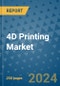 4D Printing Market - Global Industry Analysis, Size, Share, Growth, Trends, and Forecast 2031 - By Product, Technology, Grade, Application, End-user, Region - Product Image