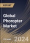Global Phoropter Market Size, Share & Trends Analysis Report By Product Type (Automated, and Manual), By End User (Ophthalmic Clinics, Hospitals, and Others), By Regional Outlook and Forecast, 2023 - 2030 - Product Thumbnail Image