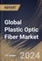 Global Plastic Optic Fiber Market Size, Share & Trends Analysis Report By Cable Type, By End-Use Industry (IT & Telecommunication, Energy & Power, Aerospace & Defense, Healthcare, and Others), By Regional Outlook and Forecast, 2023 - 2030 - Product Image