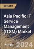 Asia Pacific IT Service Management (ITSM) Market Size, Share & Trends Analysis Report By Organization Size (Large Enterprises and Small & Medium-sized Enterprise), By Deployment Type, By Offering, By Vertical, By Country and Growth Forecast, 2023 - 2030- Product Image