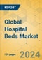 Global Hospital Beds Market - Focused Insights 2024-2029 - Product Image