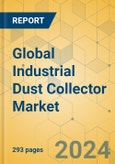 Global Industrial Dust Collector Market - Outlook & Forecast 2024-2029- Product Image