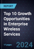 Top 10 Growth Opportunities in Enterprise Wireless Services, 2024- Product Image