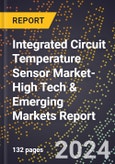 2024 Global Forecast for Integrated Circuit (Ic) Temperature Sensor Market (2025-2030 Outlook)-High Tech & Emerging Markets Report- Product Image