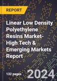 2024 Global Forecast for Linear Low Density Polyethylene (Lldpe) Resins Market (2025-2030 Outlook)-High Tech & Emerging Markets Report- Product Image