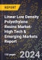 2024 Global Forecast for Linear Low Density Polyethylene (Lldpe) Resins Market (2025-2030 Outlook)-High Tech & Emerging Markets Report - Product Image