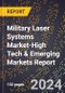 2024 Global Forecast for Military Laser Systems Market (2025-2030 Outlook)-High Tech & Emerging Markets Report - Product Image