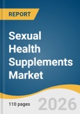 Sexual Health Supplements Market Size, Share & Trends Analysis Report 2026-2033- Product Image