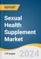 Sexual Health Supplement Market Size, Share & Trends Analysis Report By Type (Natural, Synthetic & Blend), By Gender (Men, Women), By Formulation (Tablets, Liquids, Powders), By Application, By Distribution Channel, By Region, And Segment Forecasts, 2024 - 2030 - Product Image