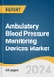 Ambulatory Blood Pressure Monitoring Devices Market Size, Share & Trends Analysis Report By Product (Ambulatory Blood Pressure Monitors, Instrument & Accessories), By Type (Blood Pressure Cuffs, Others), By End-use, By Region, And Segment Forecasts, 2024 - 2030 - Product Image