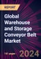 Global Warehouse and Storage Conveyor Belt Market 2024-2028 - Product Thumbnail Image
