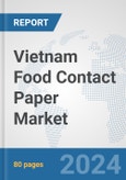 Vietnam Food Contact Paper Market: Prospects, Trends Analysis, Market Size and Forecasts up to 2030- Product Image