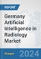 Germany Artificial Intelligence (AI) in Radiology Market: Prospects, Trends Analysis, Market Size and Forecasts up to 2030 - Product Image
