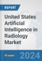 United States Artificial Intelligence (AI) in Radiology Market: Prospects, Trends Analysis, Market Size and Forecasts up to 2030 - Product Thumbnail Image