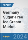 Germany Sugar-Free Ice Cream Market: Prospects, Trends Analysis, Market Size and Forecasts up to 2030- Product Image