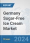 Germany Sugar-Free Ice Cream Market: Prospects, Trends Analysis, Market Size and Forecasts up to 2030 - Product Image