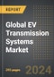 Global EV Transmission Systems Market (2023 Edition): Analysis By Type (Single Speed and Multi Speed), By EV Type, By Vehicle Type,By Transmission System, By Region, By Country: Market Insights and Forecast (2019-2029) - Product Thumbnail Image